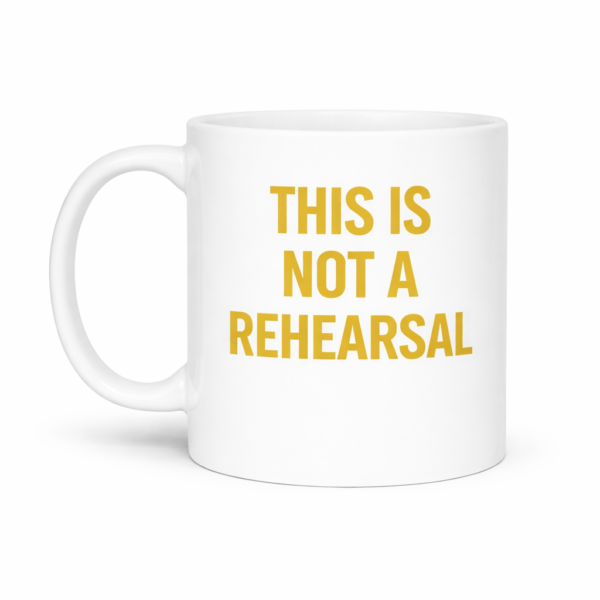 This is not a Rehearsal Mug