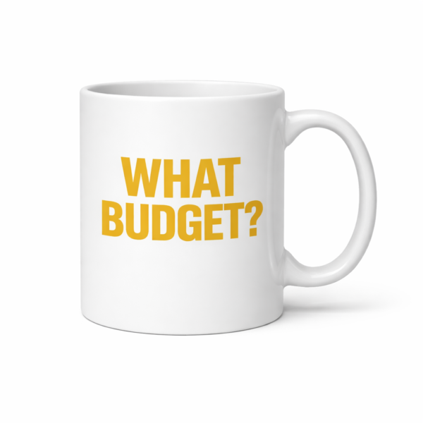 WHAT BUDGET Mug