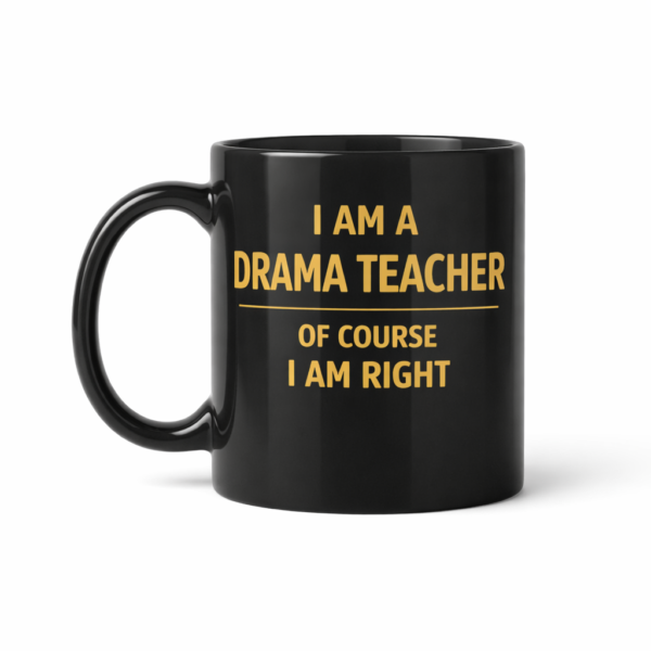I AM A DRAMA TEACHER MUG 12