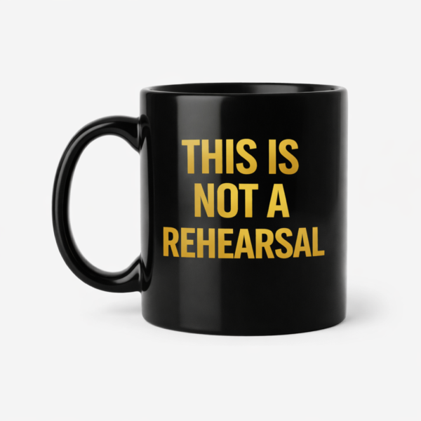 This is not a Rehearsal Mug